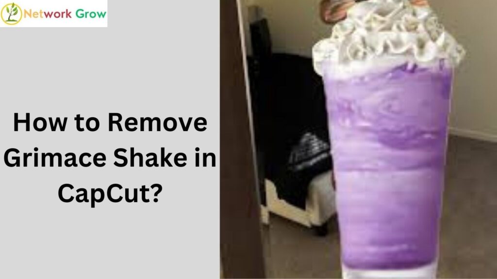 How to Remove Grimace Shake in CapCut